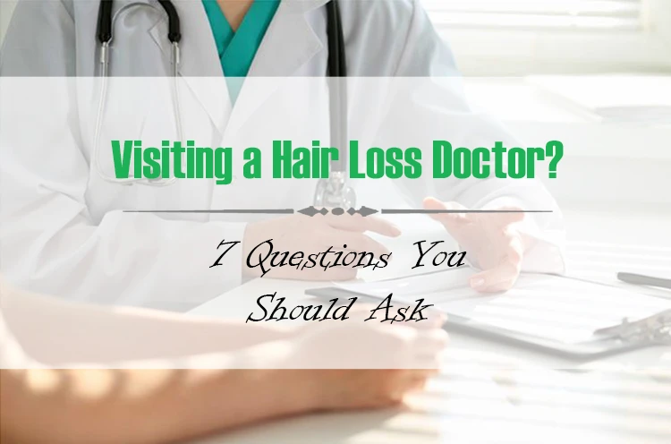 Visiting a Hair Loss Doctor? 7 Questions You Should Ask